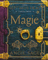 Magie (Septimus Heap, cartea 1) - Angie Sage (ISBN: 9789737644893)