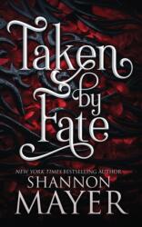 Taken by Fate - Shannon Mayer (ISBN: 9781987933857)