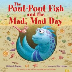 The Pout-Pout Fish and the Mad, Mad Day - Dan Hanna (ISBN: 9780374390259)