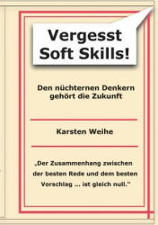Vergesst Soft Skills! - Karsten Weihe (2013)