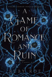 A Game of Romance and Ruin: A Steamy Lesbian Fantasy Romance (ISBN: 9781913236304)