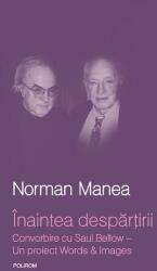 Inaintea despartirii. Convorbire cu Saul Bellow - Norman Manea (ISBN: 9789734609734)