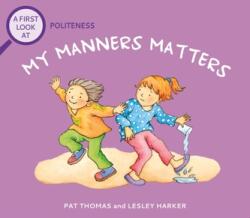A First Look At: Politeness: My Manners Matter (ISBN: 9781526323828)