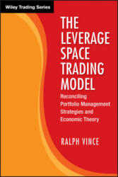 Leverage Space Trading Model - Reconciling Portfolio Management Strategies and Economic Theory - Ralph Vince (ISBN: 9780470455951)