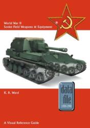 World War II Soviet Field Weapons & Equipment - Keith Ward (ISBN: 9781909384996)