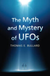 Myth and Mystery of UFOs - Thomas E. Bullard (ISBN: 9780700623389)
