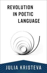Revolution in Poetic Language (ISBN: 9780231214599)