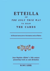Etteilla, or the only true way to draw the cards (ISBN: 9788269270624)