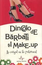 Dincolo de bărbați și make-up. Ai curajul de a fii puternică! (ISBN: 9789731620091)