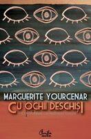 Cu ochii deschisi. Convorbiri cu Matthieu Galey - Marguerite Yourcenar (ISBN: 9789736693410)