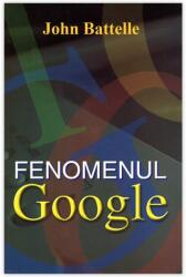 FENOMENUL GOOGLE (ISBN: 9789737360762)