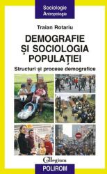 Demografie si sociologia populatiei - Traian Rotariu (ISBN: 9789734612505)