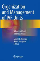 Organization and Management of IVF Units - Steven D. Fleming, Alex C. Varghese (ISBN: 9783319805559)