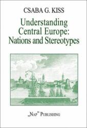 Understanding Central Europe: Nations And Stereotypes (2013)