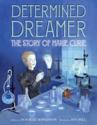 Determined Dreamer: The Story of Marie Curie (ISBN: 9780062373328)