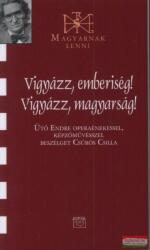 Vigyázz, emberiség! Vigyázz, magyarság! - Ütő Endre operaénekessel, képzőművésszel beszélget Csűrös Csilla (2013)