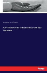 Full Collation of the codex Sinaiticus with New Testament - Dr Frederick H Scrivener (ISBN: 9783741167867)
