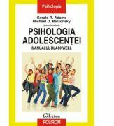 Psihologia adolescentei. Manualul Blackwell - Gerald R. Adams, Michael D. Berzonsky (ISBN: 9789734613038)