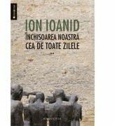 Inchisoarea noastra cea de toate zilele. II 1954-1957 - Ion Ioanid (ISBN: 9789735042059)