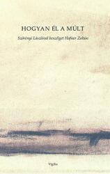 Hogyan él a múlt (ISBN: 9789639920323)