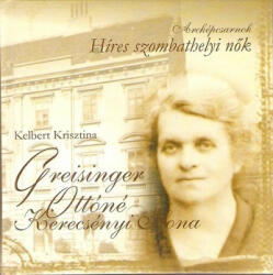 Arcképcsarnok - Greisinger Ottóné Kerecsényi Ilona (ISBN: 9786155214585)