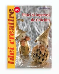 PITICI SI INGERASI DE CRACIUN - IDEI CREATIVE 85 (2013)