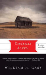 Cartesian Sonata And Other Novellas - William H. Gass (2000)