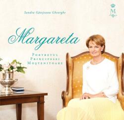 Margareta. Portretul Principesei Mostenitoare - Sandra Gatejeanu Gheorghe (ISBN: 9786065886070)