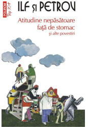 Atitudine nepăsătoare faţă de stomac şi alte povestiri (ISBN: 9789734641826)