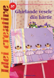 Ghirlande vesele din hartie - Editia a II-a (ISBN: 9786068527109)