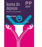 Iesirea din depresie. Medicamente sau psihoterapie? - Dr. Dominique Barbier (ISBN: 9789737076960)