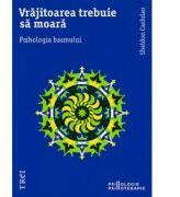 Vrajitoarea trebuie sa moara. Psihologia basmului - Sheldon Cashdan (ISBN: 9789737073075)