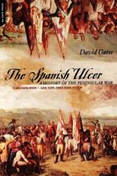 The Spanish Ulcer: A History of Peninsular War (2001)