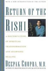 Return of the Rishi: A Doctor's Story of Spiritual Transformation and Ayurvedic Healing (1991)