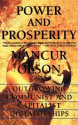 Power and Prosperity: Outgrowing Communist and Capitalist Dictatorships (2000)