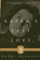 Kafka's Last Love: The Mystery of Dora Diamant - Kathi Diamant (2004)