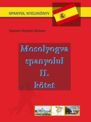 Mosolyogva spanyolul II. kötet (ISBN: 9786155110139)