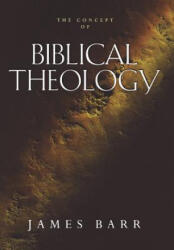 Concept of Biblical Theology - James Barr (ISBN: 9780800631918)