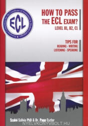 How to Pass the ECL Exam? Level B1, B2, C1 (ISBN: 9786155386015)