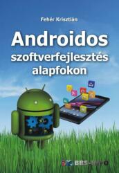 Androidos szoftverfejlesztés alapfokon (2014)