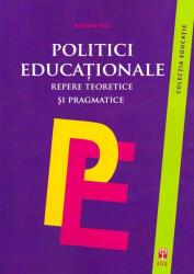 Politici educaționale. Repere teoretice și pragmatice (2013)