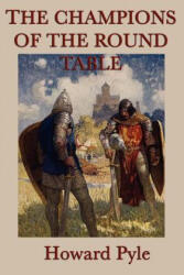 Story of the Champions of the Round Table - Howard Pyle (ISBN: 9781617204746)