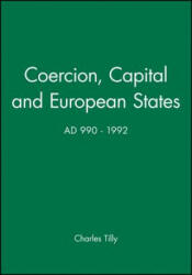 Coercion Capital and European States - Charles Tilly (1993)