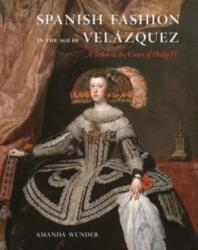Spanish Fashion in the Age of Velazquez (ISBN: 9780300246544)