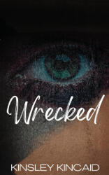 Wrecked - Kinsley Kincaid (ISBN: 9781738989232)