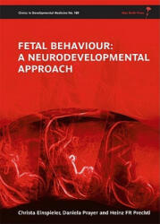 Fetal Behaviour - A Neurodevelopmental Approach - Christa Einspieler, Daniela Prayer, Heinz F. R. Prechtl (ISBN: 9781898683872)