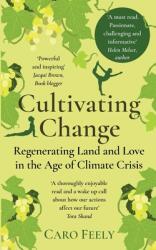 Cultivating Change: Regenerating Land and Love in the Age of Climate Crisis (ISBN: 9782958630461)