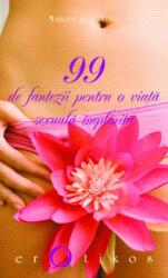 99 de fantezii pentru o viață sexuală împlinită (ISBN: 9786065790223)