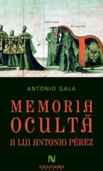 Memoria ocultă a lui Antonio Perez (ISBN: 9786065790049)