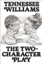 Two-Character Play - Tennessee Williams (1979)
